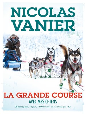 cover image of Avec mes chiens--Tome 2--La Grande Course